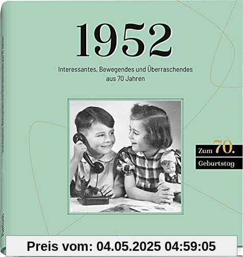 1952: Interessantes, Bewegendes und Überraschendes aus 70 Jahren