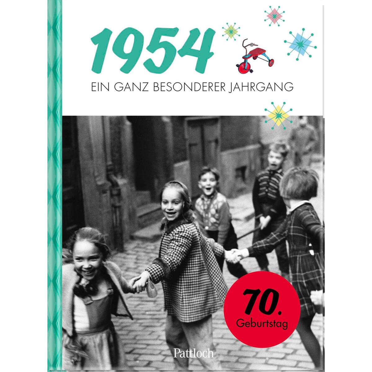 1954 - Ein ganz besonderer Jahrgang 1954 - Ein ganz besonderer Jahrgang von Pattloch Geschenkbuch