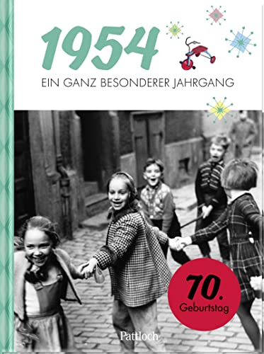 1954 - Ein ganz besonderer Jahrgang: Jahrgangsbuch zum 70. Geburtstag | Mit historischen Fotos und Fakten aus Politik und Kultur (Jahrgangsbücher zum Geburtstag)