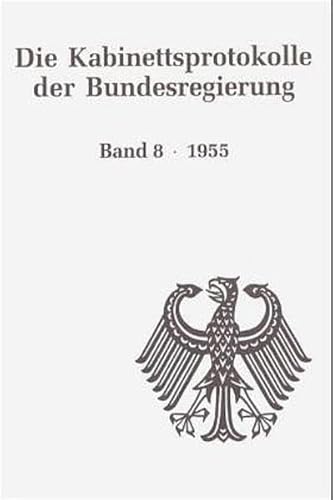 1955 (Die Kabinettsprotokolle der Bundesregierung) von Walter de Gruyter