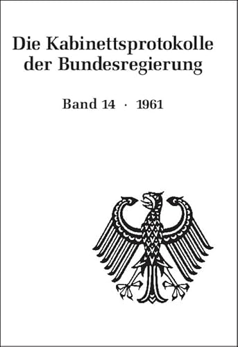 1961 (Die Kabinettsprotokolle der Bundesregierung) von De Gruyter Oldenbourg
