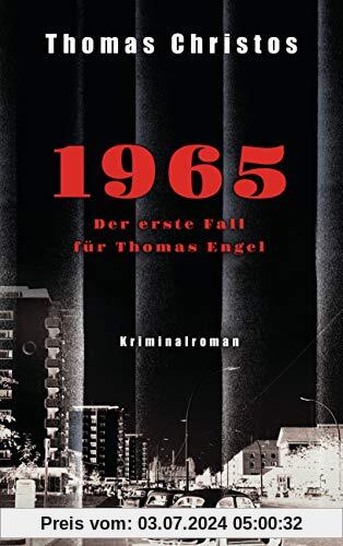 1965 - Der erste Fall für Thomas Engel: Kriminalroman