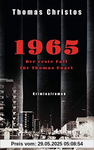 1965 - Der erste Fall für Thomas Engel: Kriminalroman