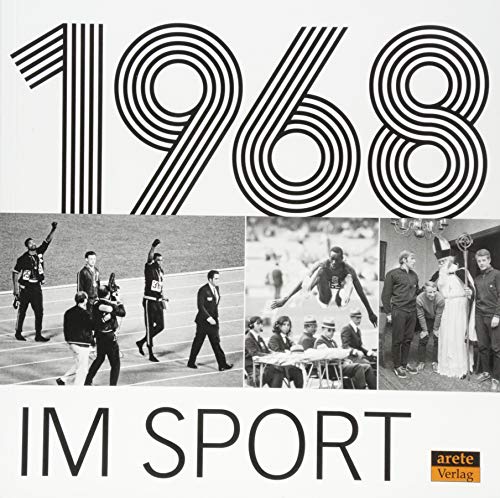 1968 im Sport: Eine historische Bilderreise durch ein bewegtes Sportjahr 1968 im Sport: Eine historische Bilderreise durch ein bewegtes Sportjahr