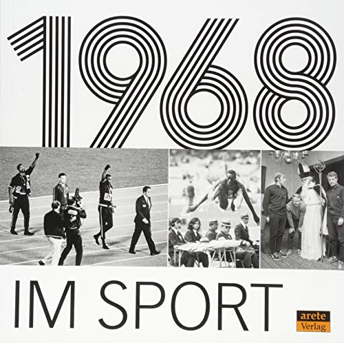 1968 im Sport: Eine historische Bilderreise durch ein bewegtes Sportjahr