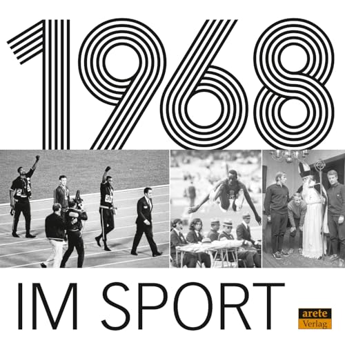 1968 im Sport: Eine historische Bilderreise durch ein bewegtes Sportjahr