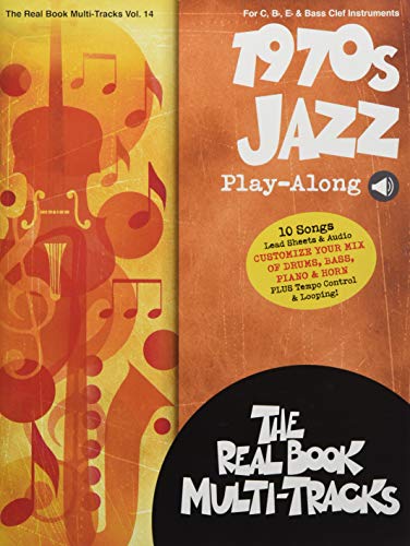 1970s Jazz Play-Along: Real Book Multi-Tracks Volume 14 (The Real Book Multi-tracks, Band 14): For C, B-Flat, E-Flat & Bass Clef Instruments 1970s Jazz Play-Along: Real Book Multi-Tracks Volume 14 (The Real Book Multi-tracks, Band 14): For C, B-Flat, E-Flat & Bass Clef Instruments