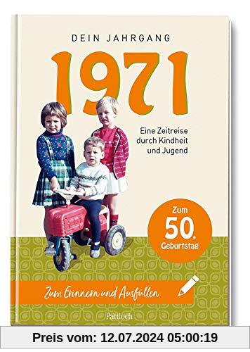 1971 - Dein Jahrgang: Eine Zeitreise durch Kindheit und Jugend zum Erinnern und Ausfüllen - 50. Geburtstag