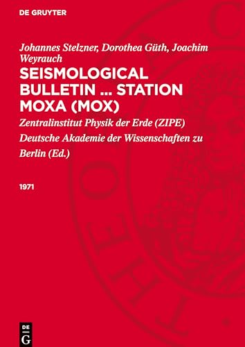 Seismological Bulletin ... Station Moxa (MOX), Seismological Bulletin ... Station Moxa (MOX) (1971): AVSBMOX-B von De Gruyter