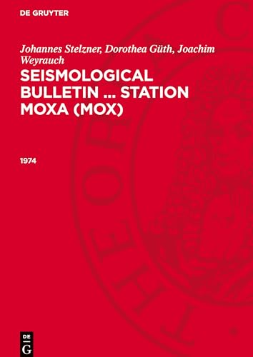 Seismological Bulletin ... Station Moxa (MOX), Seismological Bulletin ... Station Moxa (MOX) (1974): AVSBMOX-B von De Gruyter