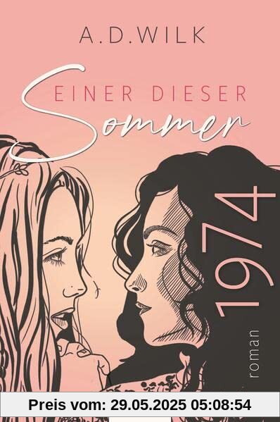 1974. Einer dieser Sommer.: Ein historischer Liebesroman - Siebziger Jahre (Limitierte Ausgabe)