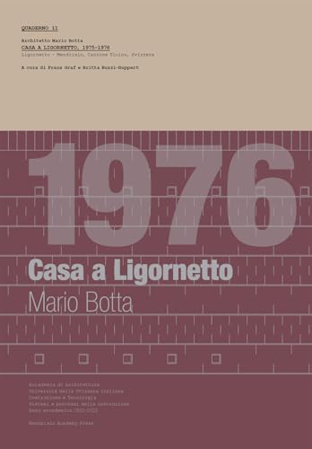 1976 Casa a Ligornetto. Mario Botta. Quaderno 11, Casa a Ligornetto (1975-1976). Ediz. illustrata. Con Tavola illustrata (Mendrisio Academy Press) von Silvana