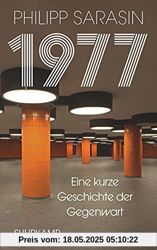 1977: Eine kurze Geschichte der Gegenwart 1977: Eine kurze Geschichte der Gegenwart