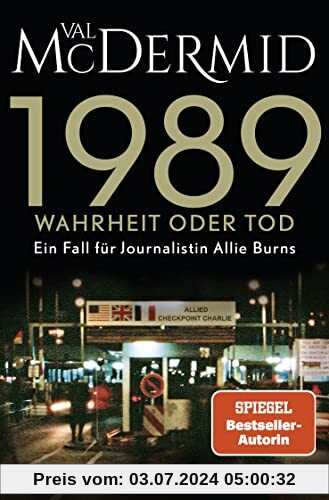 1989 - Wahrheit oder Tod: Band 2 der SPIEGEL-Bestseller-Reihe (Ein Fall für Journalistin Allie Burns, Band 2)