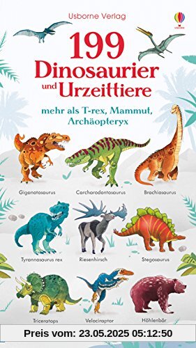 199 Dinosaurier und Urzeittiere: mehr als T-rex, Mammut, Archäopteryx