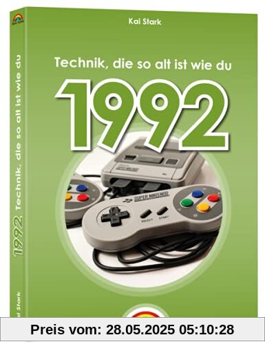1992 - Das Geburtstagsbuch zum 30. Geburtstag - Jubiläum - Jahrgang. Alles rund um Technik & Co aus deinem Geburtsjahr: komplett in Farbe - hochwertiger Druck 1992 - Das Geburtstagsbuch zum 30. Geburtstag - Jubiläum - Jahrgang. Alles rund um Technik & Co aus deinem Geburtsjahr: komplett in Farbe - hochwertiger Druck
