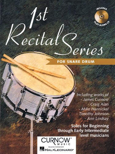 1st Recital Series for Snare Drum: Solos for Beginning Through Early Intermediate Level Musicians [With CD (Audio)]