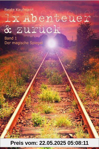 1x Abenteuer & zurück: Band 1. Der magische Spiegel