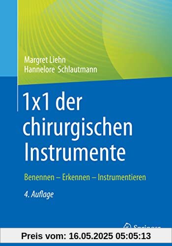 1x1 der chirurgischen Instrumente: Benennen - Erkennen - Instrumentieren