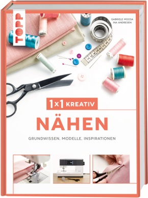 1x1 kreativ Nähen 1x1 kreativ Nähen