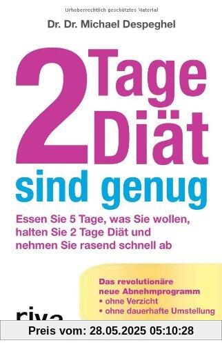2 Tage Diät sind genug: Essen Sie 5 Tage, was Sie wollen, halten Sie 2 Tage Diät und nehmen Sie rasend schnell ab. Das revolutionäre neue Abnehmprogramm
