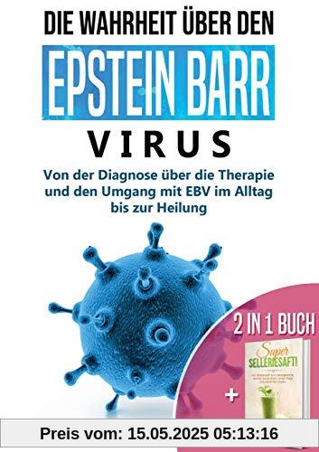 2 in 1 Buch | Die Wahrheit über den Epstein Barr Virus: Von der Diagnose bis zur Heilung | Super Selleriesaft! Mit Selleriesaft zum Idealgewicht, starker Gesundheit, reiner Haut und saniertem Darm 2 in 1 Buch | Die Wahrheit über den Epstein Barr Virus: Von der Diagnose bis zur Heilung | Super Selleriesaft! Mit Selleriesaft zum Idealgewicht, starker Gesundheit, reiner Haut und saniertem Darm