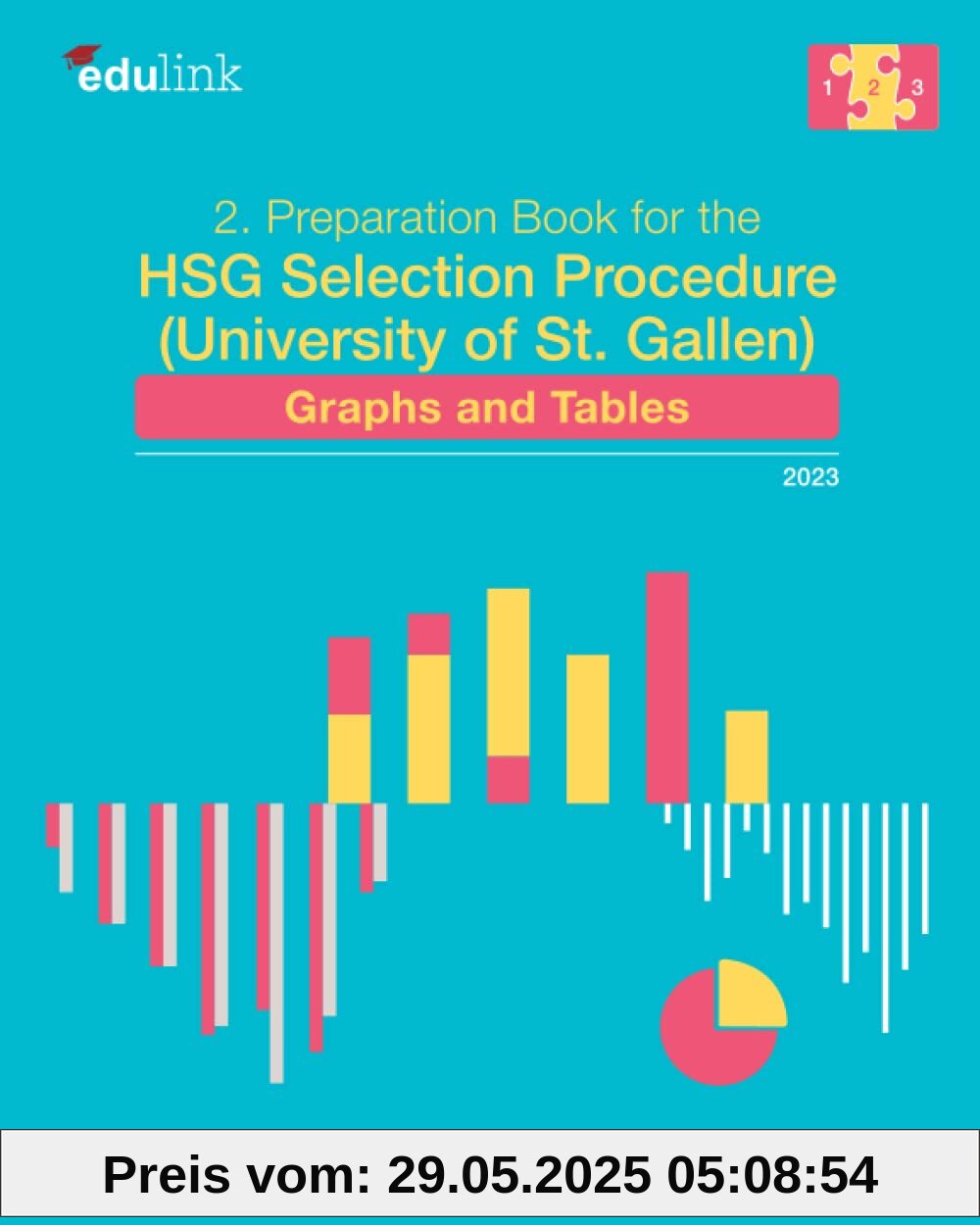 2. Preparation Book for the HSG Selection Procedure (University of St. Gallen): Graphs and Tables (Preparation for the HSG Selection Procedure (University of St. Gallen) 2023, Band 2)
