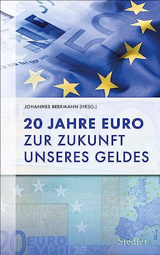 20 Jahre Euro: Zur Zukunft unseres Geldes von Siedler