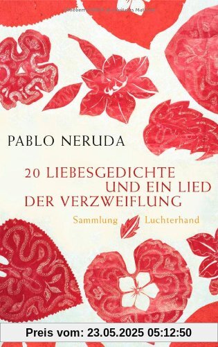 20 Liebesgedichte und ein Lied der Verzweiflung 20 Liebesgedichte und ein Lied der Verzweiflung
