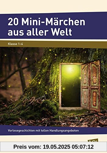 20 Mini-Märchen aus aller Welt: Vorlesegeschichten mit tollen Handlungsangeboten (1. bis 4. Klasse)