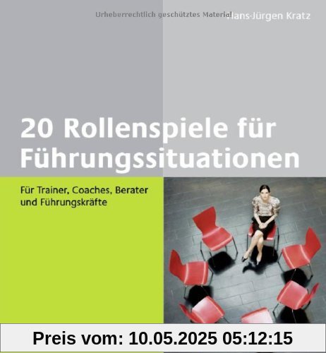 20 Rollenspiele für Führungssituationen: Für Trainer, Coaches, Berater und Führungskräfte (Beltz Weiterbildung)