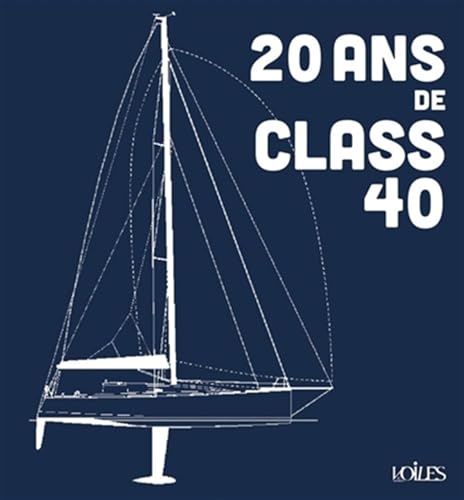 20 ans de Class 40 20 ans de Class 40 von VOILES VOILIERS
