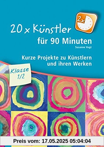 20 x Künstler für 90 Minuten - Klasse 1/2: Kurze Projekte zu Künstlern und ihren Werken