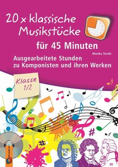 20 x klassische Musikstücke für 45 Minuten - Klasse 1/2 von Verlag an der Ruhr