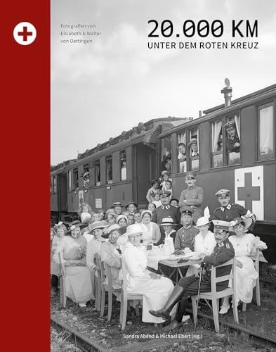 20.000 Kilometer unter dem Roten Kreuz: Fotografien von Elisabeth und Walter von Oettingen von morisel