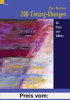 200 Einsing-Übungen: für Chöre und Solisten