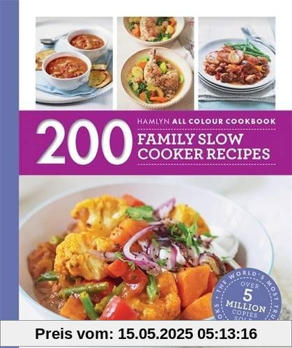200 Family Slow Cooker Recipes: Hamlyn All Colour Cookbook (Hamlyn All Colour Cookery)
