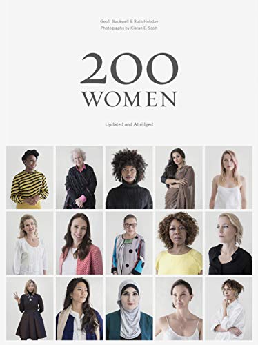 200 Women: Who Will Change the Way You See the World (Coffee Table book, Inspiring Women's book, Social book, Graduation book)