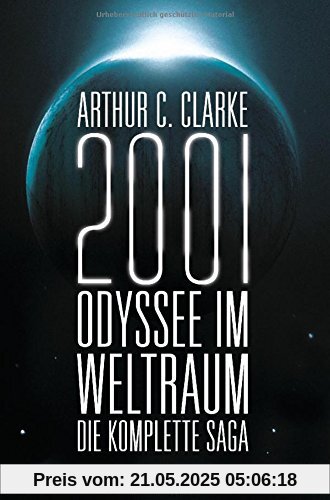 2001: Odyssee im Weltraum - Die Saga: Vier Romane in einem Band