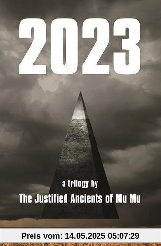 2023: a trilogy (Justified Ancients of Mu Mu)