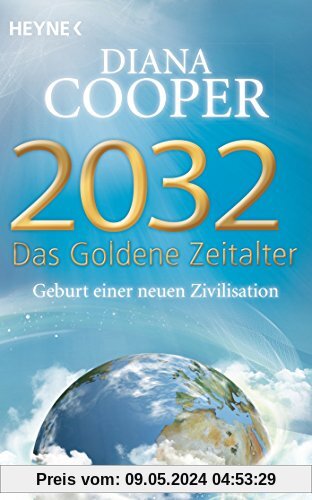2032 - Das Goldene Zeitalter: Geburt einer neuen Zivilisation