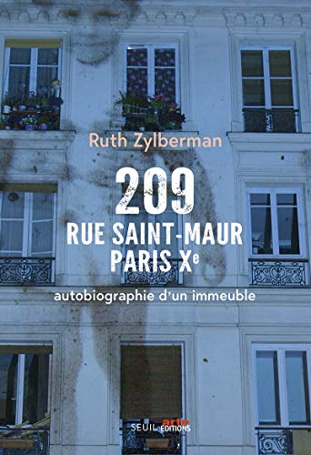 209 rue Saint-Maur, Paris Xe: Autobiographie d'un immeuble von Seuil