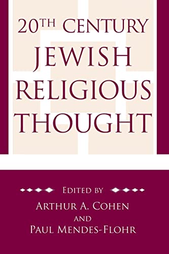 20th Century Jewish Religious Thought: Original Essays on Critical Concepts, Movements, and Beliefs