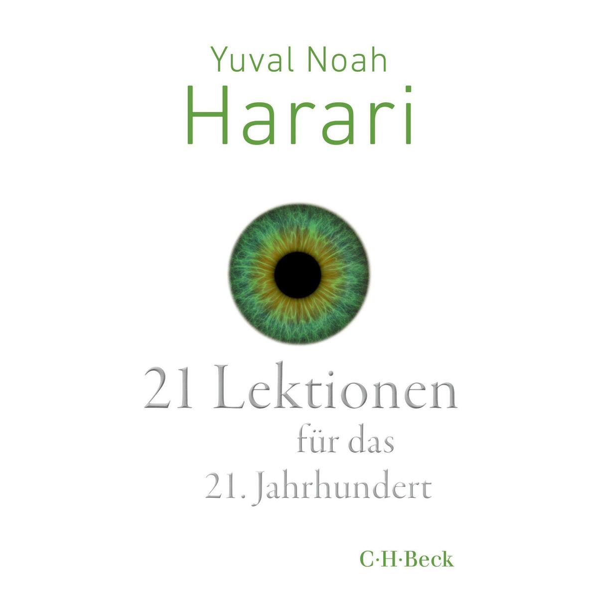 21 Lektionen für das 21. Jahrhundert 21 Lektionen für das 21. Jahrhundert von Beck C. H.