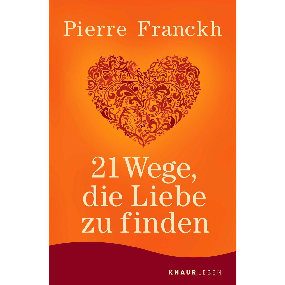 21 Wege, die Liebe zu finden von Droemer Knaur