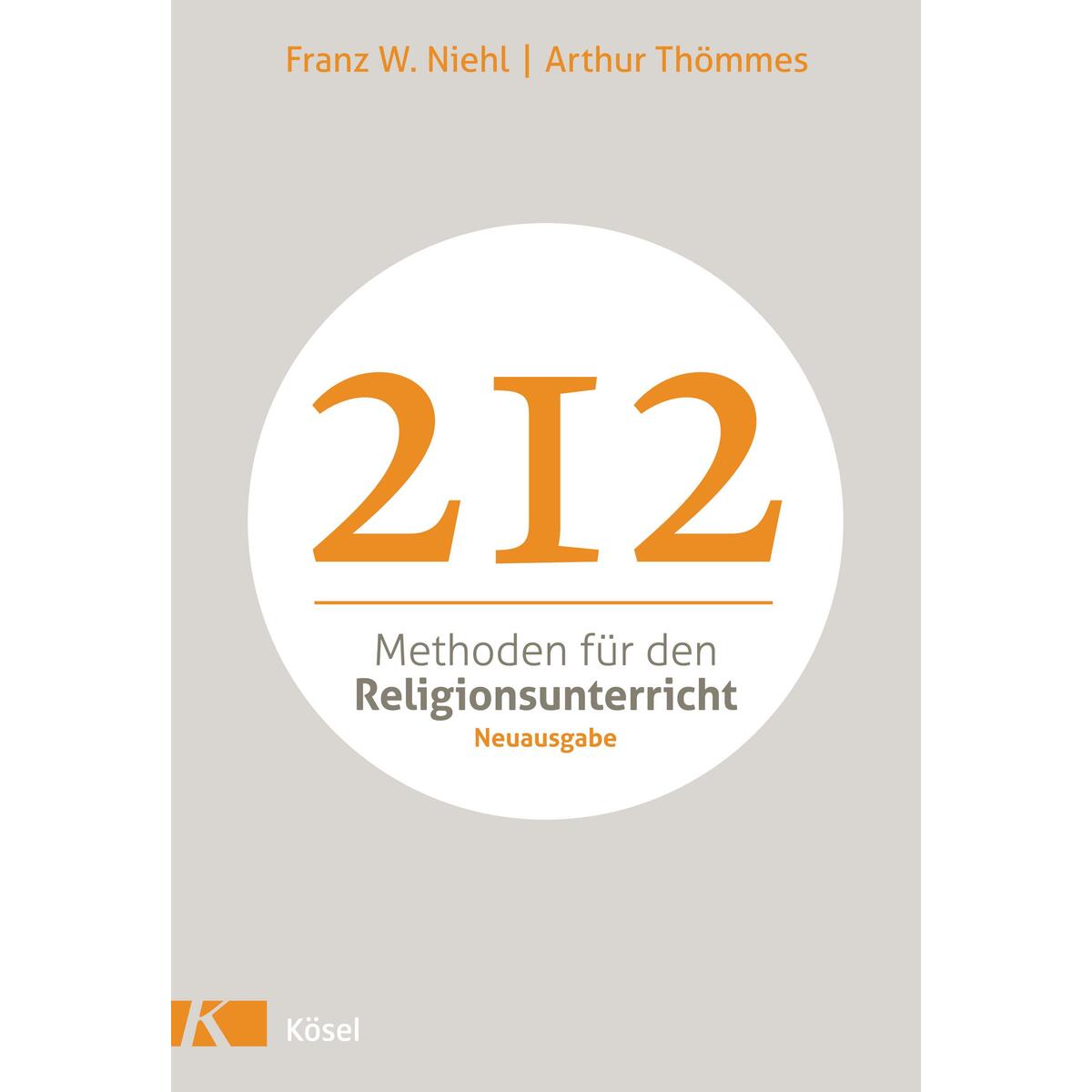 212 Methoden für den Religionsunterricht von Kösel-Verlag