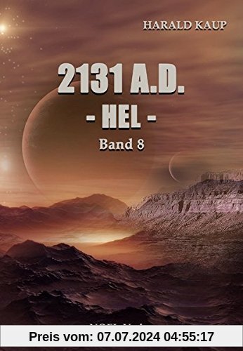 2131 A.D. - Hel -: Band 8 (Neuland Saga)