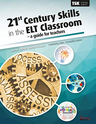 21st Century Skills in the ELT Classroom – A Guide for Teachers von Garnet Education
