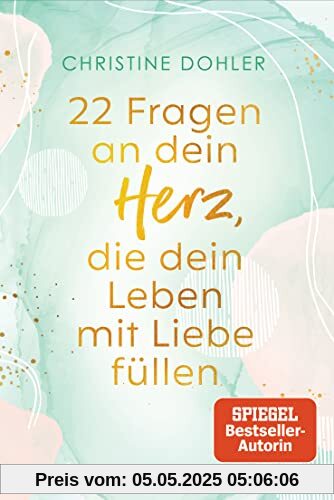 22 Fragen an dein Herz, die dein Leben mit Liebe füllen: Ein Kompass für Mut und Vertrauen - Mit geführten Meditationen zum Download 22 Fragen an dein Herz, die dein Leben mit Liebe füllen: Ein Kompass für Mut und Vertrauen - Mit geführten Meditationen zum Download