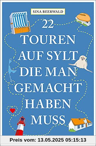 22 Touren auf Sylt, die man gemacht haben muss: Reiseführer 22 Touren auf Sylt, die man gemacht haben muss: Reiseführer